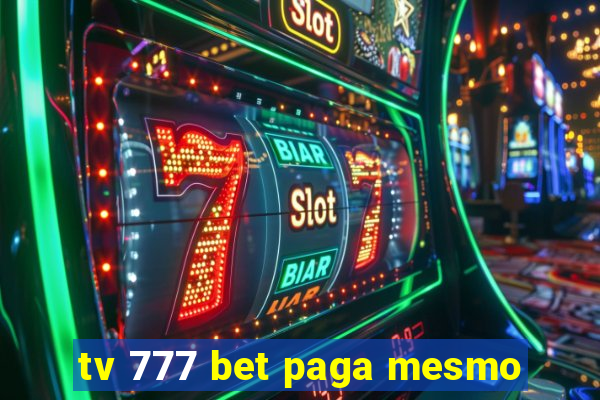 tv 777 bet paga mesmo